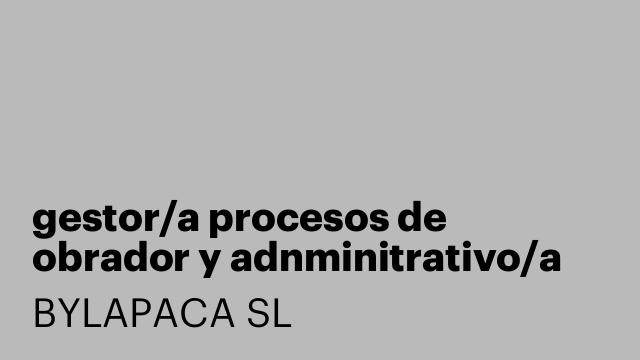 gestor/a procesos de obrador y adnminitrativo/a