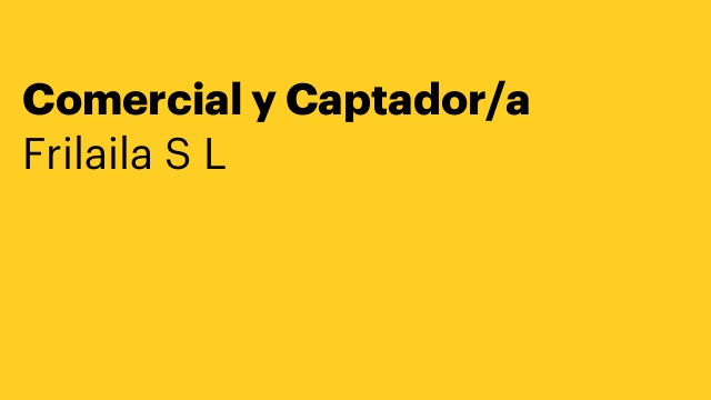 Comercial y Captador/a