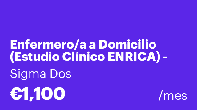 Enfermero/a a Domicilio (Estudio Clínico ENRICA) - 16h/sem (Mañanas)