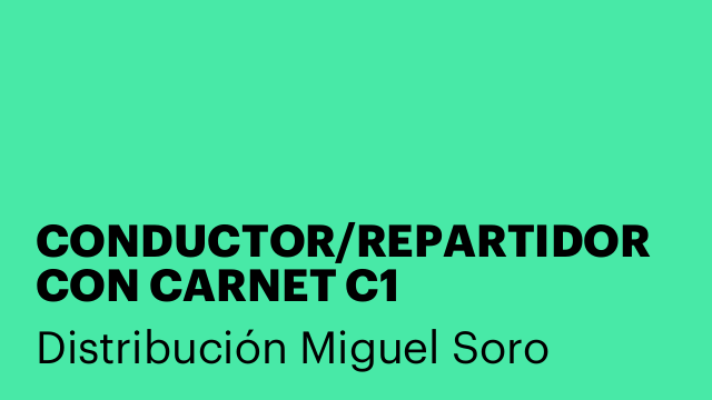 CONDUCTOR/REPARTIDOR CON CARNET C1