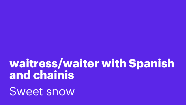 waitress/waiter with Spanish and chainis