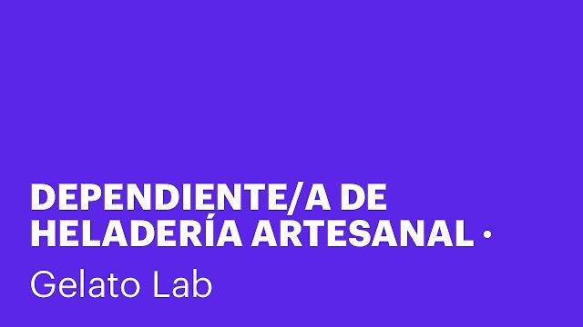 DEPENDIENTE/A DE HELADERÍA ARTESANAL · 35–40 H SEMANALES