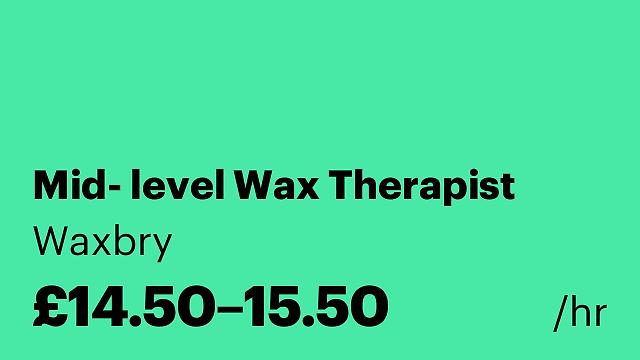 Mid- level Wax Therapist