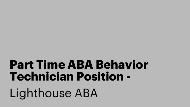 Part Time ABA Behavior Technician Position - Yonkers