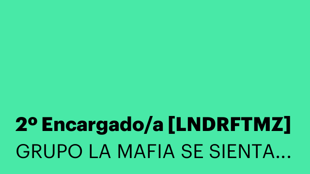 2º Encargado/a [LNDRFTMZ]
