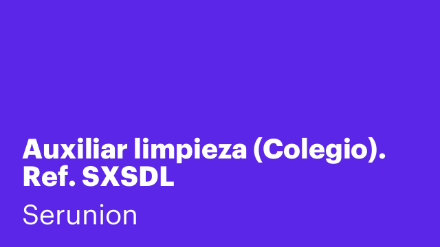 Auxiliar limpieza (Colegio). Ref. SXSDL