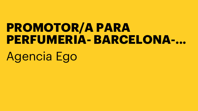 PROMOTOR/A PARA PERFUMERIA- BARCELONA- CAMPAÑA DE NAVIDAD