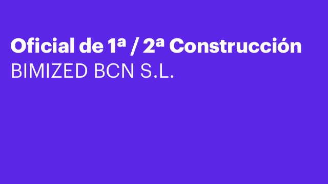 Oficial de 1ª / 2ª Construcción