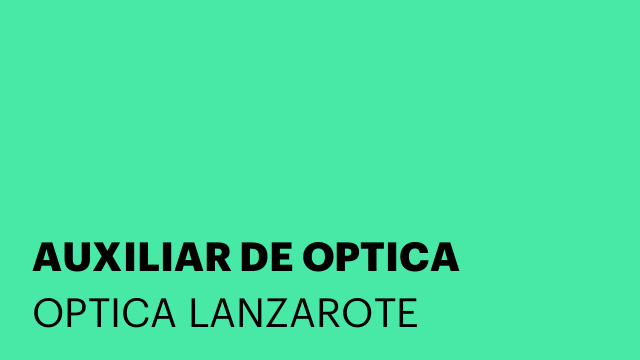 AUXILIAR DE OPTICA