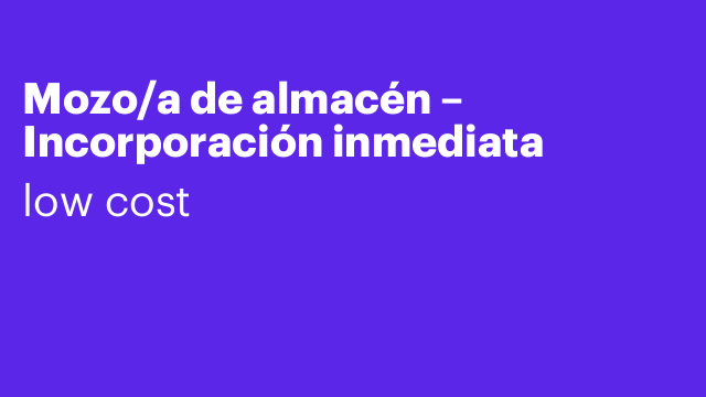 Mozo/a de almacén – Incorporación inmediata