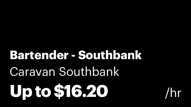 Bartender - Southbank
