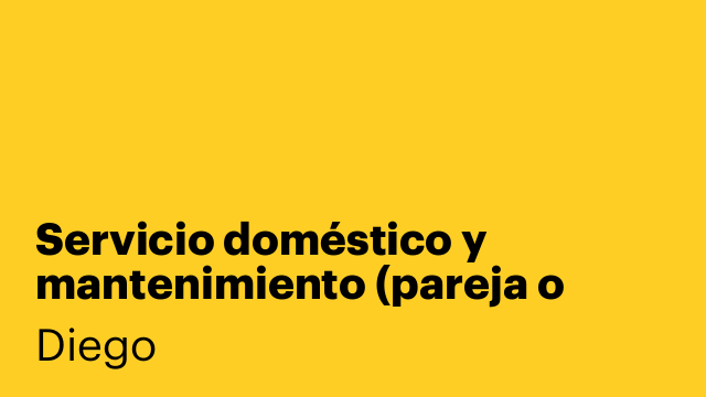 Servicio doméstico y mantenimiento (pareja o persona individual)