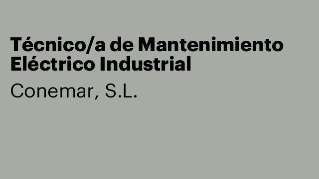 Técnico/a de Mantenimiento Eléctrico Industrial