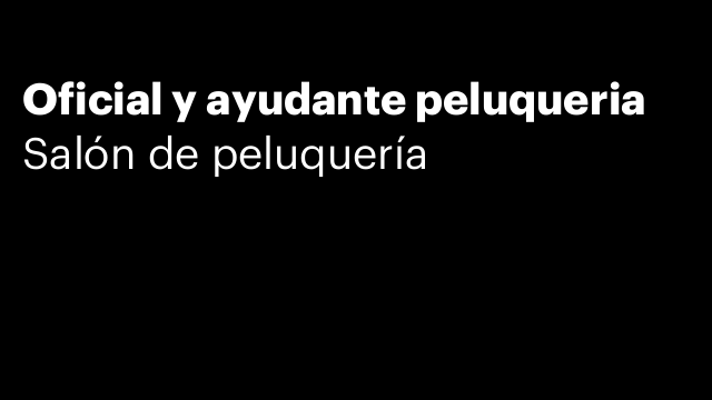 Oficial y ayudante peluqueria