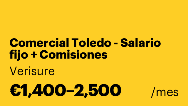 Comercial Toledo - Salario fijo + Comisiones