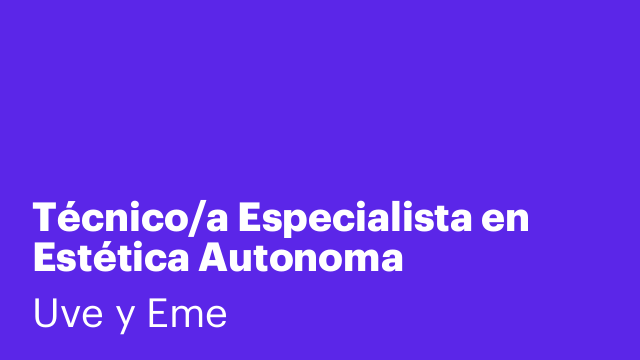 Técnico/a Especialista en Estética Autonoma