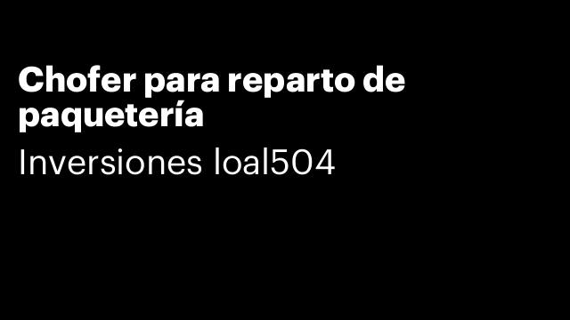 Chofer para reparto de paquetería