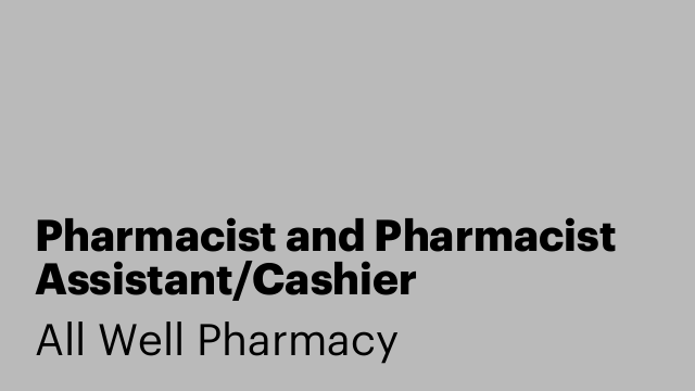 Pharmacist and Pharmacist Assistant/Cashier