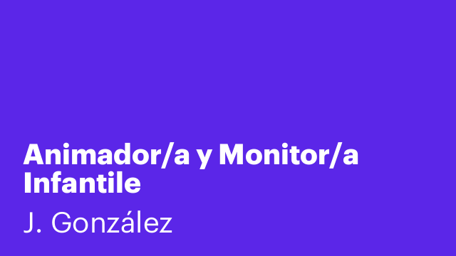 Animador/a y Monitor/a Infantile