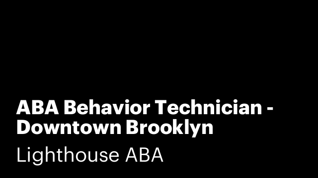 ABA Behavior Technician - Downtown Brooklyn