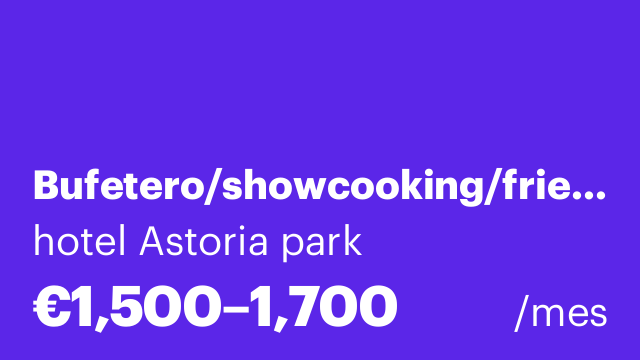 Bufetero/showcooking/friegaplatos