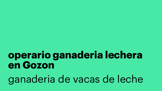 operario ganaderia lechera en Gozon