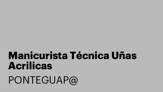 Manicurista Técnica Uñas Acrilicas