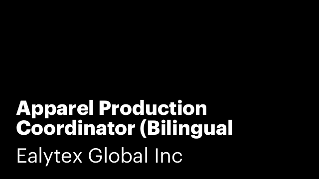 Apparel Production Coordinator (Bilingual Chinese/English)