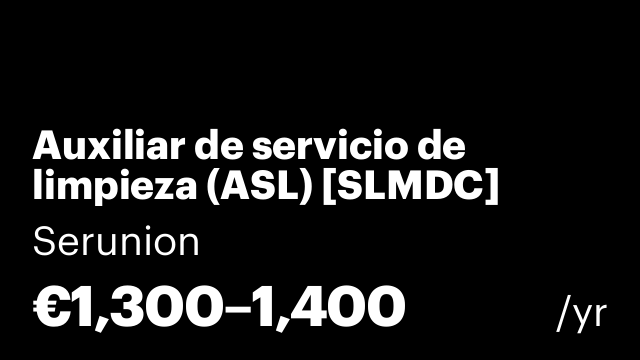 Auxiliar de servicio de limpieza (ASL) [SLMDC]
