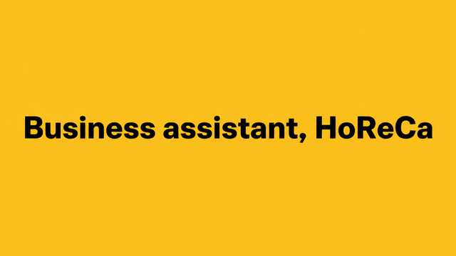 Business assistant, HoReCa