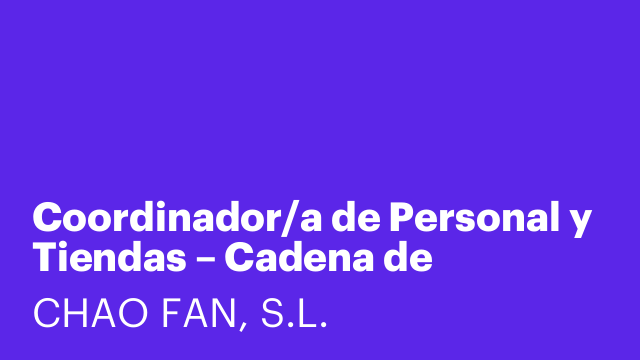 Coordinador/a de Personal y Tiendas – Cadena de Cafeterías