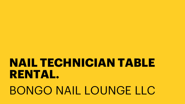 NAIL TECHNICIAN TABLE RENTAL.