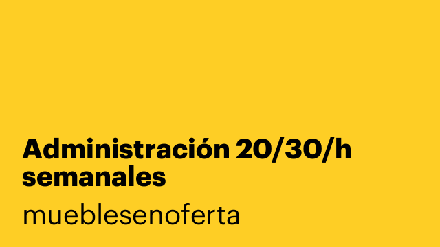 Administración 20/30/h semanales