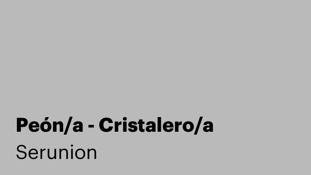 Peón/a - Cristalero/a