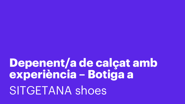 Depenent/a de calçat amb experiència – Botiga a Barcelona