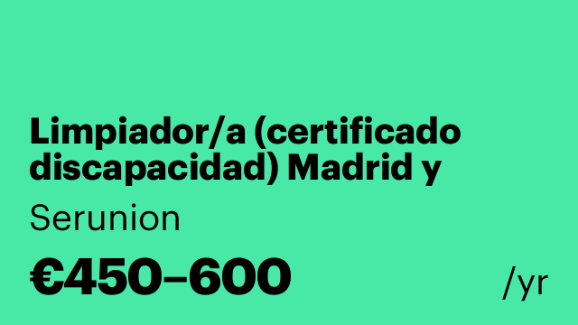 Limpiador/a (certificado discapacidad) Madrid y alrededores [SLCD]