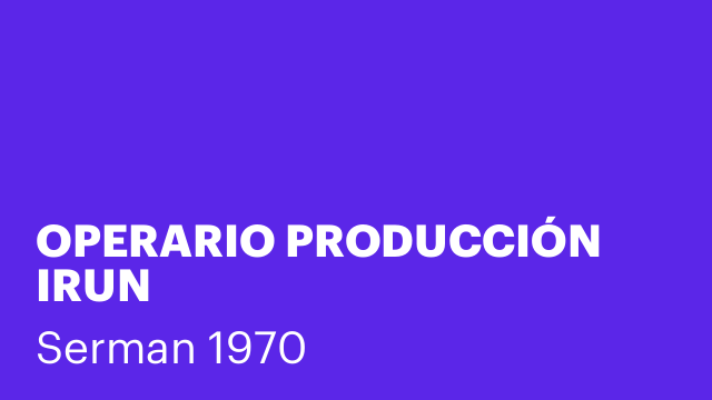 OPERARIO PRODUCCIÓN IRUN