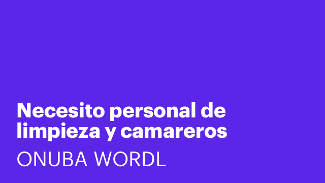 Necesito personal de limpieza y camareros