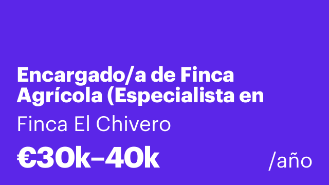 Encargado/a de Finca Agrícola (Especialista en Olivar Superintensivo)