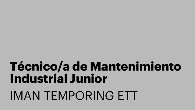 Técnico/a de Mantenimiento Industrial Junior