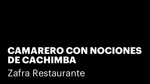 CAMARERO CON NOCIONES DE CACHIMBA