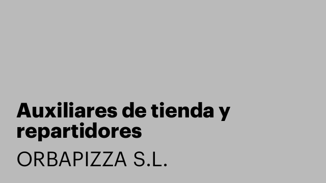 Auxiliares de tienda y repartidores
