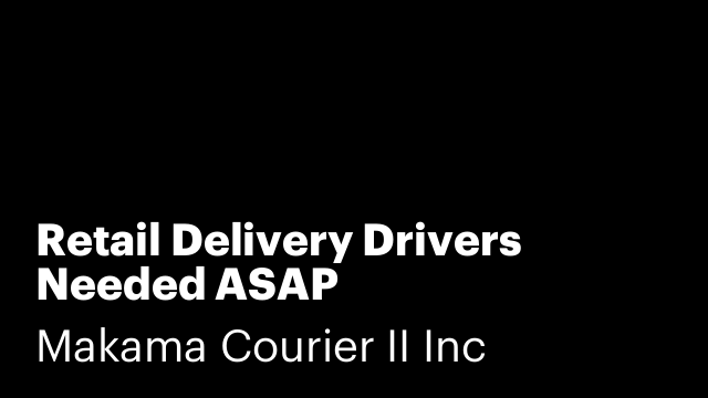 Retail Delivery Drivers Needed ASAP
