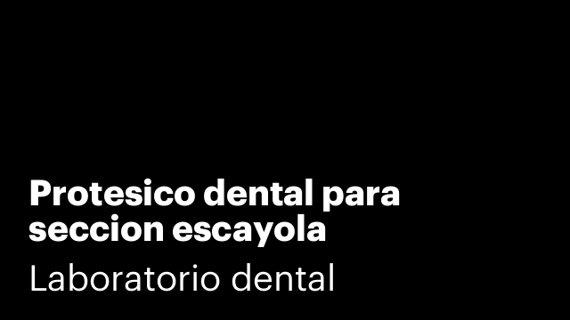 Protesico dental para seccion escayola