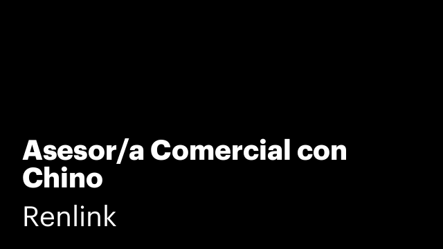 Asesor/a Comercial con Chino