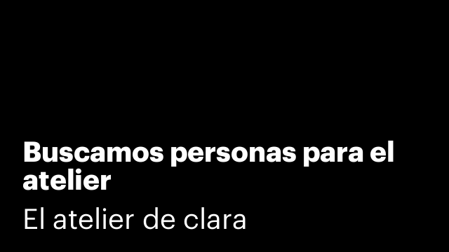 Buscamos personas para el atelier