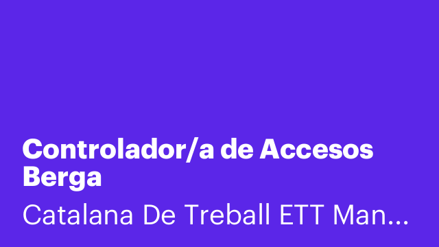 Controlador/a de Accesos Berga