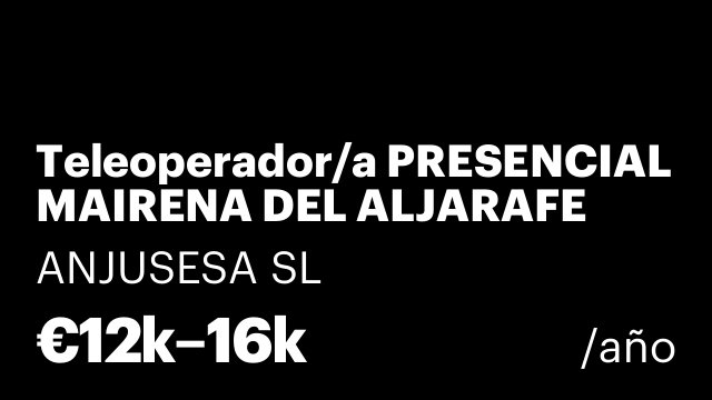 Teleoperador/a PRESENCIAL MAIRENA DEL ALJARAFE (SEVILLA)
