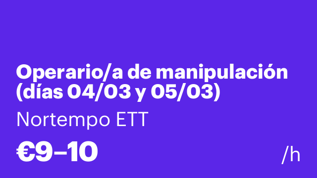 Operario/a de manipulación (días 04/03 y 05/03)