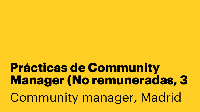 Prácticas de Community Manager (No remuneradas, 3 meses)